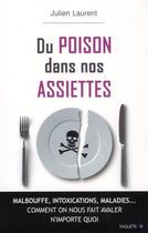 Couverture du livre « Du poison dans nos assiettes » de Julien Laurent aux éditions City