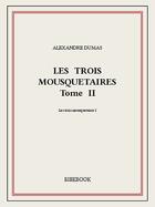 Couverture du livre « Les trois mousquetaires t.2 » de Alexandre Dumas aux éditions Bibebook