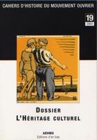 Couverture du livre « Cahiers d'histoire du mouvement ouvrier, no19/2003, l'heritage culturel » de  aux éditions D'en Bas