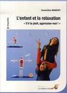 Couverture du livre « L'enfant et la relaxation (2e édition) » de Genevieve Manent aux éditions Le Souffle D'or