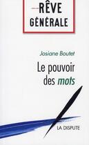 Couverture du livre « Le pouvoir des mots » de Josiane Boutet aux éditions Dispute