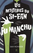 Couverture du livre « Le docteur Fu Manchu ; les mystères du Si-Fan » de Sax Rohmer aux éditions Zulma