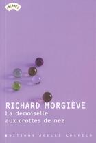 Couverture du livre « La demoiselle aux crottes de nez » de Richard Morgieve aux éditions Joelle Losfeld