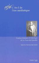 Couverture du livre « 1836 ; l'an 1 de l'ère médiatique ; analyse littéraire et historique de la presse de Girardin » de Marie-Eve Therenty et Alain Vaillant aux éditions Nouveau Monde