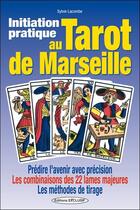 Couverture du livre « Initiation pratique au tarot de Marseille » de Sylvie Lacombe aux éditions Exclusif