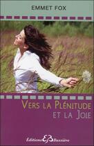 Couverture du livre « Vers la plénitude et la joie » de Emmet Fox aux éditions Bussiere