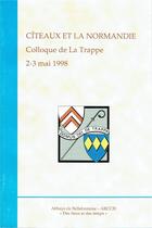 Couverture du livre « Cîteaux et la Normandie » de Collectif Clairefont aux éditions Bellefontaine