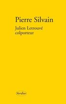 Couverture du livre « Julien Letrouvé, colporteur » de Pierre Silvain aux éditions Editions Verdier