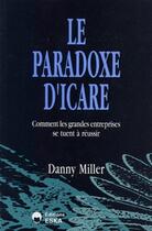 Couverture du livre « Le paradoxe d'Icare ; comment les grandes entreprises se tuent à réussir » de Danny Miller aux éditions Eska