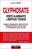 Couverture du livre « Glyphosate : vérite alarmante & héritage toxique » de Stephanie Seneff aux éditions Marco Pietteur