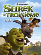 Couverture du livre « Shrek t3 - shrek le troisieme » de Newman/ Aky Aka aux éditions Casterman
