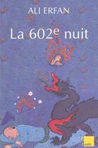 Couverture du livre « La 602e nuit » de Ali Erfan aux éditions Editions De L'aube