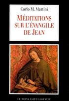Couverture du livre « Meditations sur l'evangile de jean » de Carlo Maria Martini aux éditions Saint Augustin