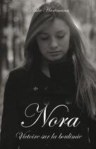 Couverture du livre « Nora ; victoire sur la boulimie » de Anke Hartmann aux éditions Ourania