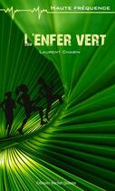 Couverture du livre « L'enfer vert » de Laurent Chabin aux éditions Michel Quintin