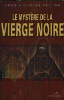 Couverture du livre « Le mystère de la vierge noire » de Jean-Nicholas Vachon aux éditions Les Editeurs Reunis