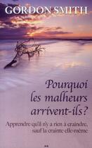 Couverture du livre « Pourquoi les malheurs arrivent-ils ? » de Gordon Smith aux éditions Ada