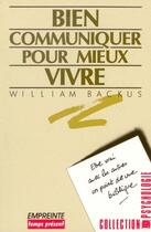 Couverture du livre « Bien communiquer pour mieux vivre » de William Backus aux éditions Empreinte Temps Present