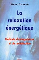 Couverture du livre « La relaxation énergetique ; méthode d'autoguérison et de revitalisation » de Marc Dovero aux éditions Sully