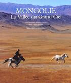 Couverture du livre « Mongolie ; vallée du grand ciel » de Etienne Dehau et Claire Sermier aux éditions Vents De Sable