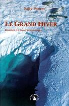 Couverture du livre « Le grand hiver ; damien II, base antarctique » de Poncet Sally aux éditions Transboreal