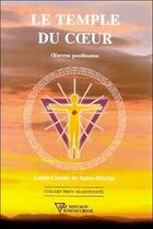Couverture du livre « Le temple du coeur - oeuvres posthumes » de De Saint-Martin L-C. aux éditions Diffusion Rosicrucienne