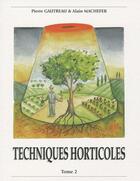Couverture du livre « Techniques horticoles t.2 (3e édition) » de Pierre Gautreau et Alain Machefer aux éditions Hortivar