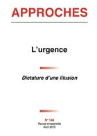 Couverture du livre « Revue Approches - 149 - L'Urgence - Dictature D'Une Illusion » de Revue Trimestrielle aux éditions Dacres