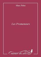Couverture du livre « Les promeneurs » de Marc Pirlet aux éditions Murmure Des Soirs
