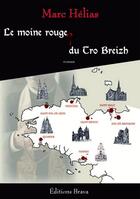 Couverture du livre « Le moine rouge du Tro Breizh » de Marc Helias aux éditions Editions Brava