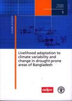 Couverture du livre « Livelihood adaptation to climate variability and change in drought-prone areas of bangladesh. develo » de Selvaraju R. aux éditions Fao