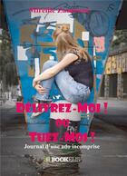 Couverture du livre « Délivrez-moi ou tuez-moi : journal d'une ado incomprise » de Mireille Zambeau aux éditions Bookelis