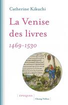 Couverture du livre « La Venise des livres, 1469-1530 » de Catherine Kikuchi aux éditions Champ Vallon