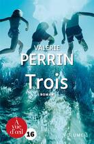 Couverture du livre « Trois » de Valerie Perrin aux éditions A Vue D'oeil