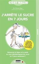 Couverture du livre « J'arrête le sucre en 7 jours » de Pierre Nys aux éditions Leduc