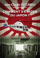 Couverture du livre « Comment s evader du japon ? » de Ceccarelli J-C. aux éditions Sydney Laurent