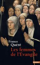 Couverture du livre « Les femmes de l'Evangile » de France Quere aux éditions Points