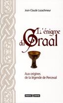 Couverture du livre « L'énigme du Graal ; aux origines de la légende de Perceval » de Jean-Claude Lozachmeur aux éditions Mens Sana