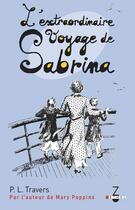 Couverture du livre « L'extraordinaire voyage de Sabrina » de Pamela Lyndon Travers aux éditions Zethel