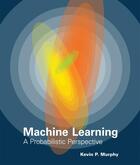 Couverture du livre « MACHINE LEARNING - A PROBABILISTIC PERSPECTIVE » de Kevin P. Murphy aux éditions Mit Press