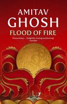 Couverture du livre « FLOOD OF FIRE - IBIS TRILOGY: BOOK 3 » de Amitav Ghosh aux éditions John Murray