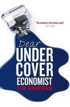 Couverture du livre « Dear Undercover Economist » de Tim Harford aux éditions Epagine