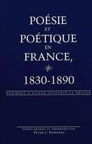 Couverture du livre « Poesie et poetique en france, 1830-1890 » de Edwards Peter Jr aux éditions Peter Lang