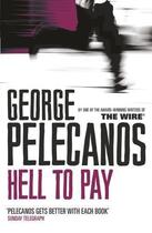 Couverture du livre « Hell To Pay » de George P. Pelecanos aux éditions Orion