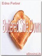Couverture du livre « Buttered Side Down » de Edna Ferber aux éditions Ebookslib