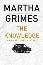 Couverture du livre « THE KNOWLEDGE - A RICHARD JURY MYSTERY » de Martha Grimes aux éditions Atlantic Books