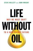 Couverture du livre « Life Without Oil » de John Wright aux éditions Prometheus Books