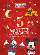 Couverture du livre « 5 minutes pour s'endormir : la maison de Mickey : 12 histoires avec Mickey » de Disney aux éditions Disney Hachette