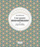 Couverture du livre « Une année musulmane : Vivre sa foi, méditer, partager et transmettre » de Abd El-Hafid Benchouk aux éditions Hachette Pratique