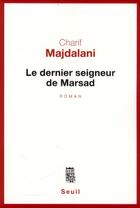 Couverture du livre « Le dernier seigneur de Marsad » de Charif Majdalani aux éditions Seuil